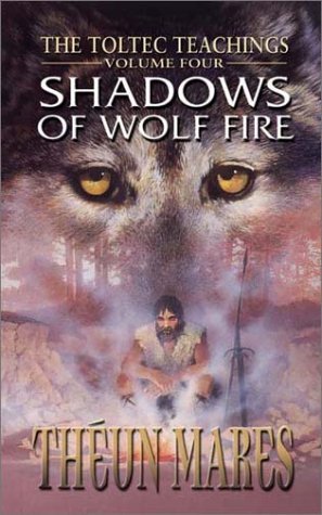 Beispielbild fr Shadows of Wolf Fire: The Toltec Teachings zum Verkauf von Krak Dogz Distributions LLC