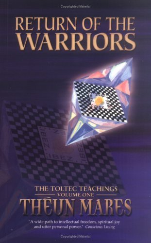 Beispielbild fr Return of the Warriors: The Toltec Teachings, Volume 1 (3rd Edition) zum Verkauf von Books Unplugged