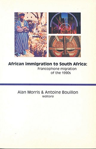 Stock image for African Immigration to South Africa: Francophone Migration of the 1990s for sale by ThriftBooks-Atlanta