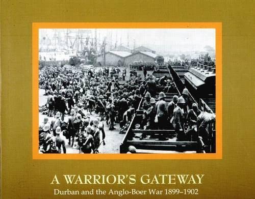 9781919825854: A Warrior's Gateway: Durban and the Anglo-Boer War 1899-1902