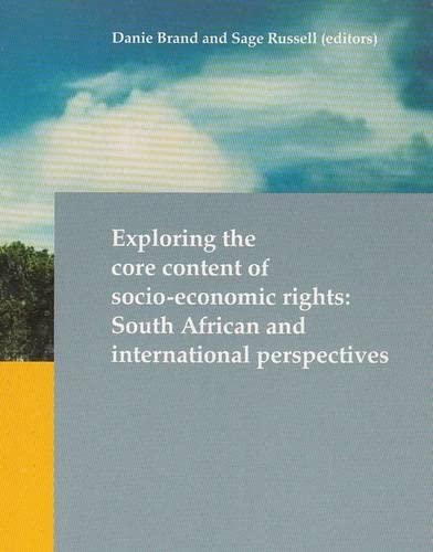 Stock image for Exploring the Core Content of Socio-Economic Rights: South African and International Perspectives for sale by GreatBookPrices