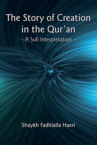 Imagen de archivo de The Story of Creation in the Qur'an: A Sufi Interpretation a la venta por GF Books, Inc.