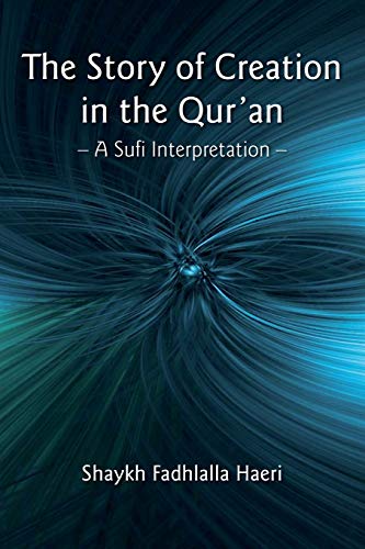 Stock image for The Story of Creation in the Qur'an: A Sufi Interpretation for sale by GF Books, Inc.