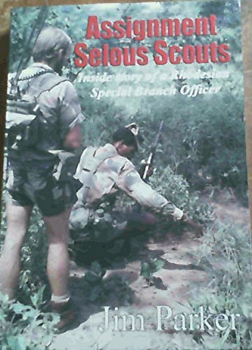 9781919854144: Assignment Selous Scouts: Inside Story of a Rhodesian Special Branch Officer