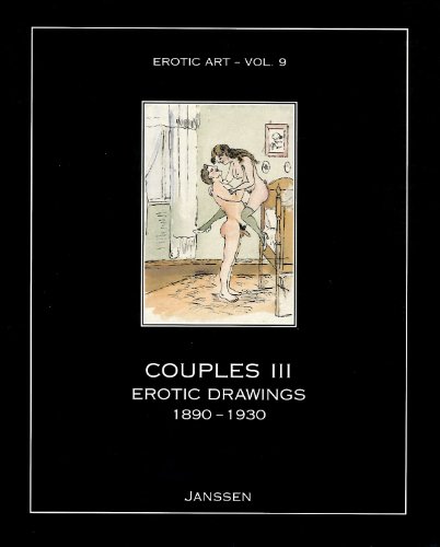 Stock image for ouples Iii - Erotic Drawings 1890-1930: Erotic Art, Volume 9 for sale by Marches Books