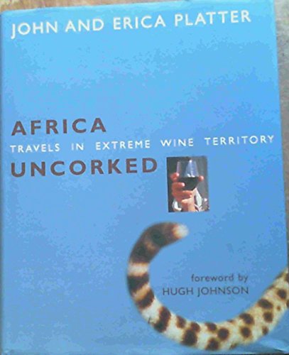 Stock image for Africa Uncorked: Travels in Extreme Wine Territory for sale by Chapter 1