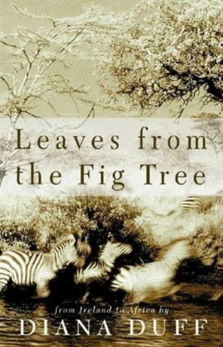 Stock image for Leaves from the Fig Tree : From Ireland to Africa for sale by Harry Righton