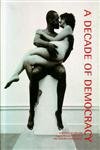 9781919930503: A Decade of Democracy: South African Art 1994-2004