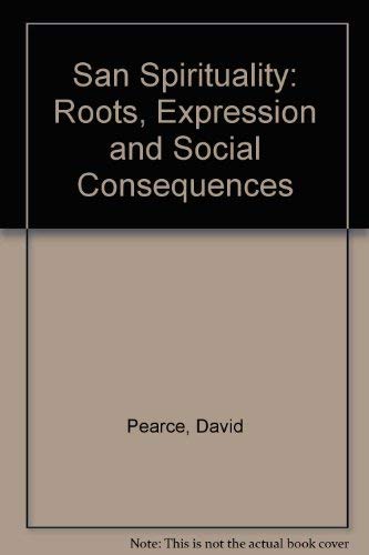 San Spirituality : Roots, Expressions & Social Consequences