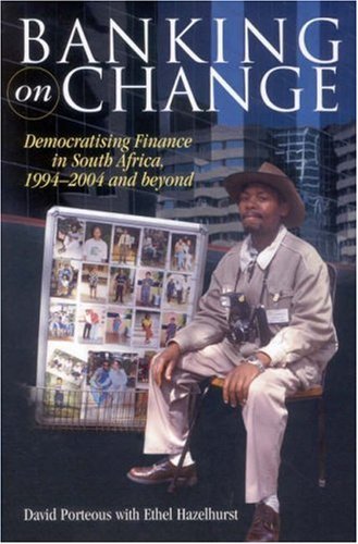 Stock image for Banking on Change: Democratising Finance in South Africa 1994-2004 and Beyond for sale by Decluttr