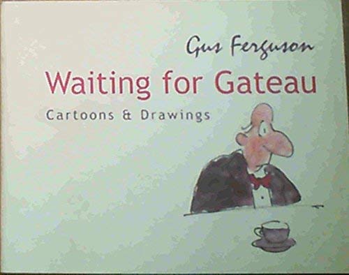 Beispielbild fr Waiting for Gateau; Cartoons & Drawings zum Verkauf von Chapter 1