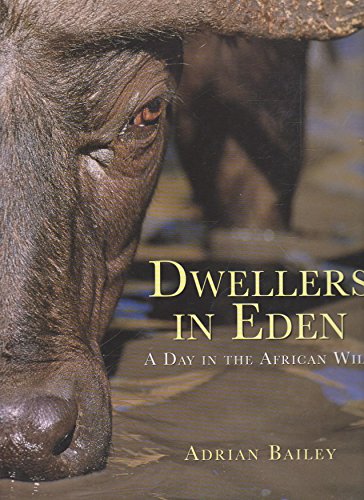 Beispielbild fr Dwellers in Eden: A Day in the African Wild zum Verkauf von medimops