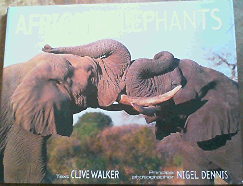 African Elephants (9781919938370) by Clive Walker; Nigel Dennis