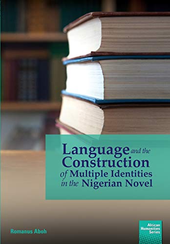 Beispielbild fr Language and the Construction of Multiple Identities in the Nigerian Novel zum Verkauf von Better World Books