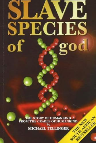 Beispielbild fr Slave Species of God: The Story of Humankind from the Cradle of Humankind zum Verkauf von WorldofBooks