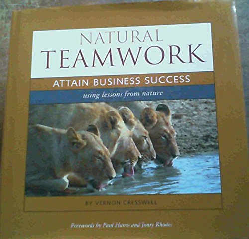 Stock image for Natural Teamwork: Attain Business Success Using Lessons from Nature for sale by Chapter 1