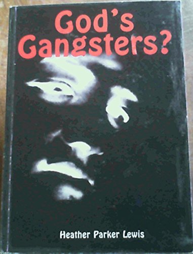 God's Gangsters?: The History, Language, Rituals, Secrets, and Myths of South Africa's Prison Gangs (9781920103019) by Heather Parker Lewis