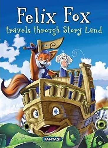 Felix Fox Travels Through Story Land (9781920134518) by Unknown Author