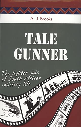Stock image for TALE GUNNER: The Lighter Side of South African Military Life for sale by Books From California