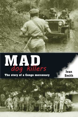 Stock image for Mad Dog Killers: The Story of a Congo Mercenary for sale by Revaluation Books