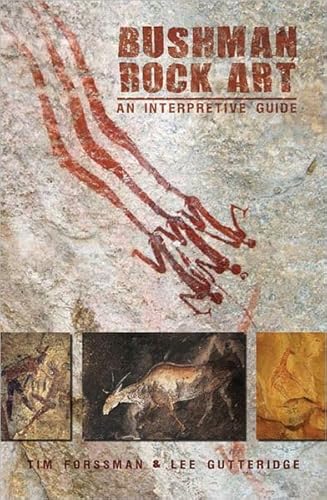 Stock image for Bushman Rock Art: An Interpretive Guide for sale by AwesomeBooks