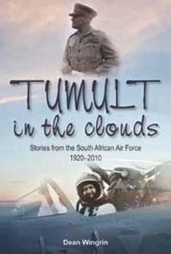 9781920143749: Tumult in the Clouds: Stories from the South African Air Force, 1920-2010