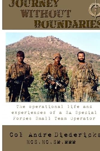 Stock image for Journey Without Boundaries: The Operational Life & Experiences of a SA Special Forces Small Team Operator for sale by The Book Spot