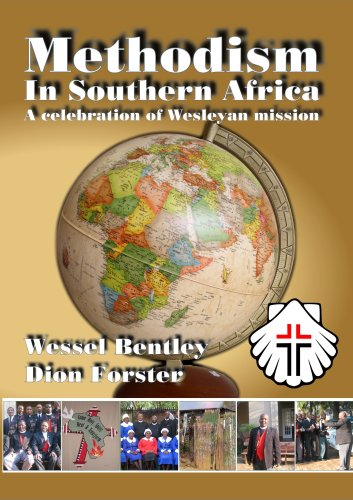 Methodism in Southern Africa: A celebration of Wesleyan Mission (9781920212292) by Dion A Forster; Wessel Bentley