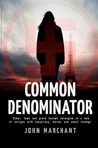 Common Denominator: Power,fame and greed become entangled in a web of intrigue with conspiracy murder and sweet revenge (9781920261610) by Marchant, John
