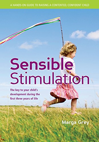 Beispielbild fr Sensible Stimulation: The Key to Your Child's Development During the First Three Years of Life zum Verkauf von WorldofBooks