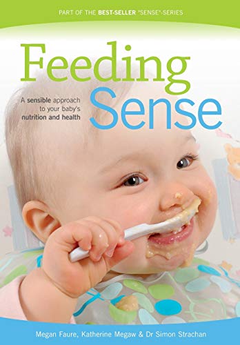 Beispielbild fr Feeding Sense: A Sensible Approach to Your Baby's Nutrition and Health zum Verkauf von WorldofBooks