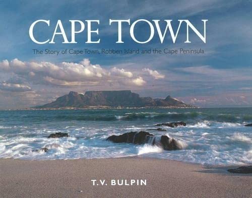 Imagen de archivo de Cape Town: The Story of Cape Town, Robben Island and the Cape Peninsula a la venta por WorldofBooks