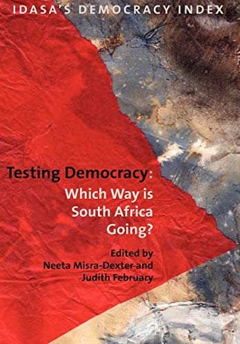 Beispielbild fr Testing Democracy Which Way is South Africa Going Idasa's Democracy Index zum Verkauf von PBShop.store US