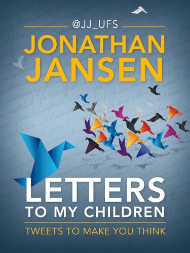 Letters to My Children: Tweets to Make You Think (9781920434342) by Jansen Prof, Jonathan