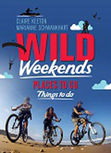 Beispielbild fr Wild Weekends South Africa: Places to Go, Things to Do (Place to Go, Things to Do) zum Verkauf von WorldofBooks