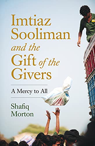 Beispielbild fr Imtiaz Sooliman and the gift of the givers: A mercy to all zum Verkauf von WorldofBooks