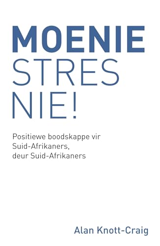 Beispielbild fr Moenie Stres Nie!: Positiewe boodskappe vir Suid-Afrikaners, deur Suid-Afrikaners zum Verkauf von Books From California