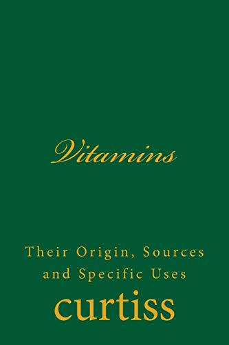 Beispielbild fr Vitamins: Their Origin, Sources and Specific Uses (Teachings of The Order of Christian Mystics) zum Verkauf von Lucky's Textbooks