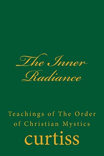 Stock image for The Inner Radiance (Teachings of the Order of Christian Mystics) for sale by Save With Sam