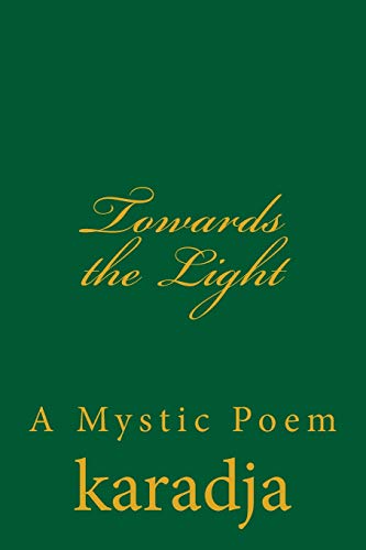 Stock image for Towards the Light: A Mystic Poem (Teachings of The Order of Christian Mystics) for sale by Lucky's Textbooks