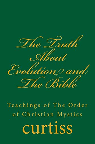 9781920483159: The Truth About Evolution and The Bible (Teachings of The Order of Christian Mystics)