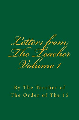 Stock image for Letters from The Teacher Volume 1: Of The Order of The 15 (Teachings of The Order of Christian Mystics) for sale by Lucky's Textbooks
