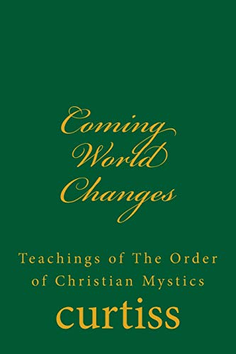 Beispielbild fr Coming World Changes: Teachings of The Order of Christian Mystics zum Verkauf von GF Books, Inc.