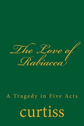 Stock image for The Love of Rabiacca: A Tragedy in Five Acts (Teachings of The Order of Christian Mystics) for sale by Lucky's Textbooks