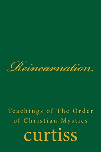 Stock image for Reincarnation (Teachings of The Order of Christian Mystics) for sale by Lucky's Textbooks