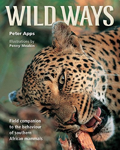 9781920544850: Wild Ways: Field Companion to the Behaviour of Southern African Mammals