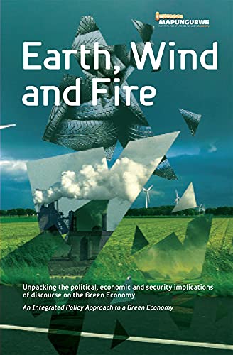 Imagen de archivo de Earth, Wind and Fire: Unpacking the Political, Economic and Security Implications of Discourse on the Green Economy a la venta por Lucky's Textbooks