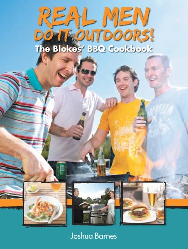 Imagen de archivo de Real Men Do It Outdoors: The Blokes' BBQ Cookbook a la venta por WorldofBooks