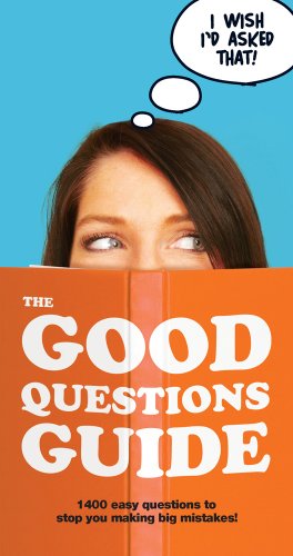 Stock image for Good Questions Guide: 1400 questions to stop you making big mistakes for sale by Revaluation Books