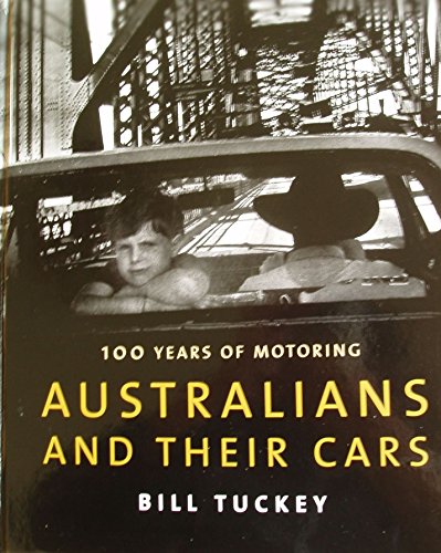 Stock image for Australians and Their Cars. 100 Years of Motoring. for sale by Lawrence Jones Books